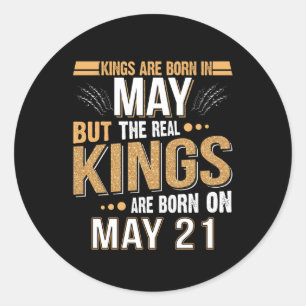 Sticker Rond May Gift   Les Rois Sont Nés Le 21 Mai