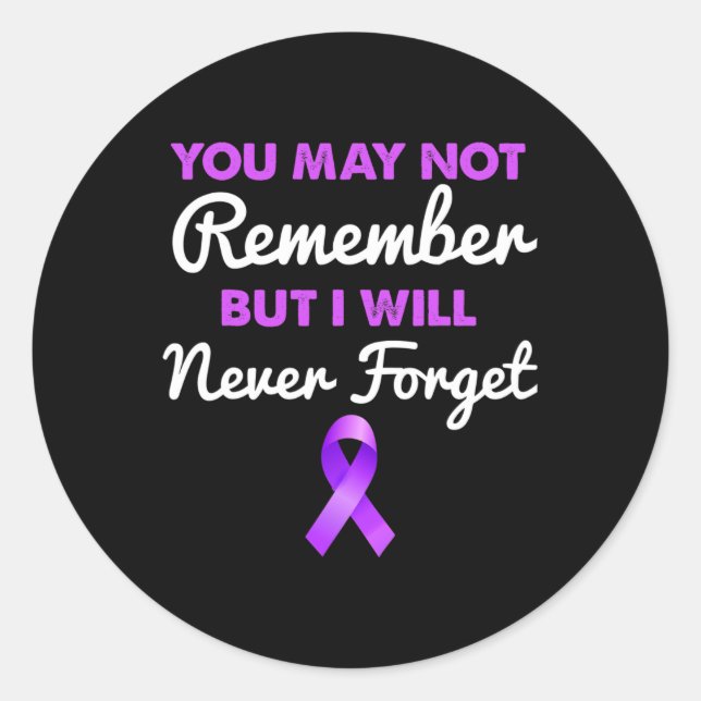 Sticker Rond May Not Remember I Will Never Forget Alzheimerheim (Devant)