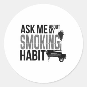 Sticker Rond Me Demander À Propos Mon Habit Fumeur Bbq Grilling