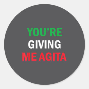 Sticker Rond Me donnant l'Agita Citation de dictons italiens dr