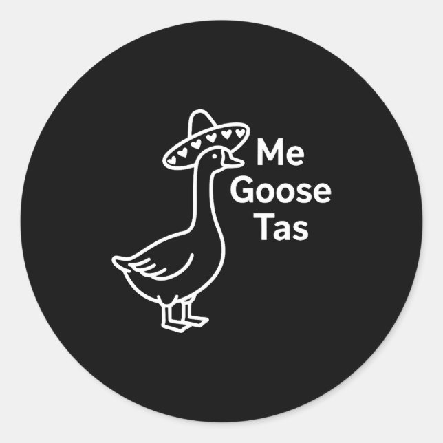 Sticker Rond Me Goose Tas Funny Mexican Goose Pun Silly Goose C (Devant)