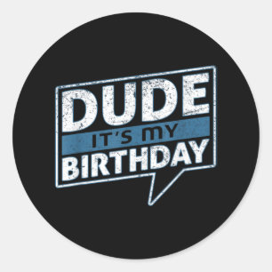 Sticker Rond Mec C'Est Ma Fête D'Anniversaire Bonne Fête