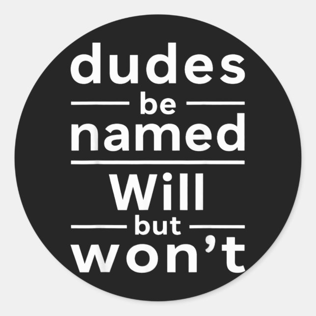 Sticker Rond Mec Serait Appelé Will Mais N'Est Pas Citation Drô (Devant)