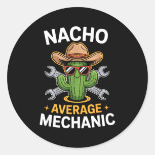 Sticker Rond Mécanicien pas moyen nacho drôle cactus automobile