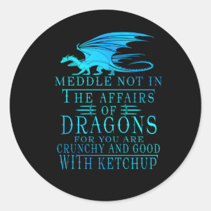 Sticker Rond Meddle Pas Dans Les Affaires Des Dragons