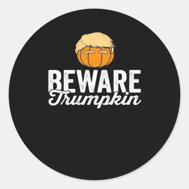 Sticker Rond Méfiez-vous de Trumpkin drôle Halloween politique (Devant)