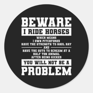 Sticker Rond Méfiez-Vous Des Chevaux De Ride, Ce Qui Signifie Q
