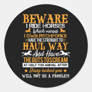 Sticker Rond Méfiez-vous I Ride Horses Cheval cavalier Equestre