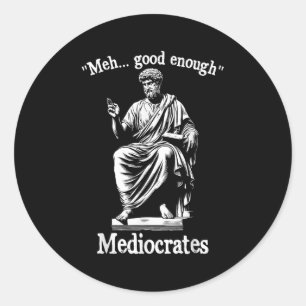 Sticker Rond Meh Good Assez Médiocrates Funny vieux Philos grec