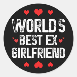 Sticker Rond Meilleur Ex Girlfriend du monde mignonne Cool de p