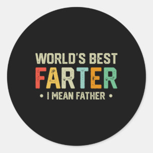 Sticker Rond Meilleur Monde Plus Loin Je Veux Dire Père Mens Fê