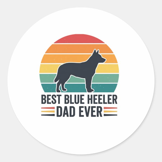 Sticker Rond Meilleur Papa Blue Heeler Ever Conception De Papa  (Devant)