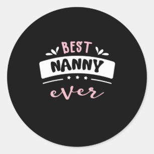Sticker Rond Meilleure idée cadeau Nanny Ever