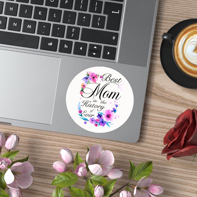 Sticker Rond Meilleure maman dans l'histoire d'Ever (Best Mom in the History of Ever Sticker)