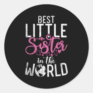 Sticker Rond Meilleure Petite Soeur Au Monde Petite Soeur