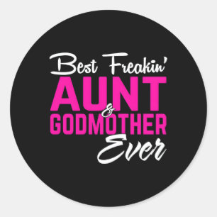Sticker Rond Meilleure tante Freakin Et Meilleure Godmère Jamai