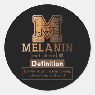 Sticker Rond Melanin Définition Melanin Brown Sugar Black Queen
