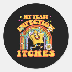 Sticker Rond Mème amusant Mon infection de levure démangeaisons