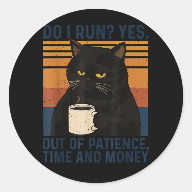 Sticker Rond Mème de chat drôle Humour Chat noir Citation sarca (Devant)