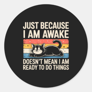 Sticker Rond Mème de chat paresseux drôle Amateur de trucs biza