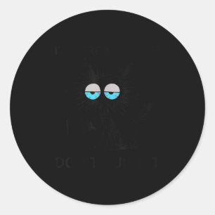 Sticker Rond Mème de chat sarcastique amusant Je suis ici Je su