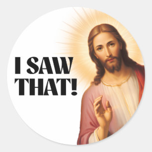 Sticker Rond Mème De Jésus Drôle J'Ai Vu Ça