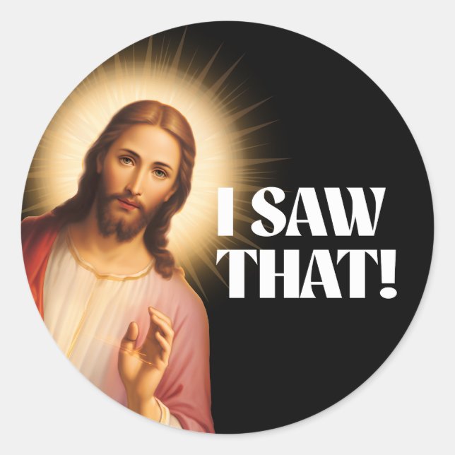 Sticker Rond Mème De Jésus Drôle J'Ai Vu Ça (Devant)