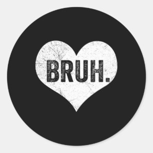 Sticker Rond Mème de la Saint-Valentin Bruh Citation drôle salu