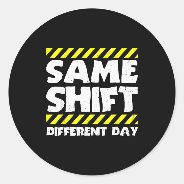 Sticker Rond Mème de travail drôle - Même équipe, jour différen (Devant)