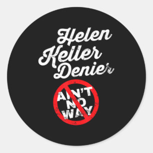 Sticker Rond Mème d'Helen Keller, Blague de négationniste, Hist