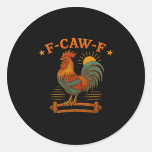 Sticker Rond Mème Drôle Rooster Pour Hommes Femmes Enfant F-caw
