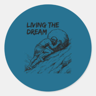 Sticker Rond Mème drôle vivant le rêve sisyphe grec