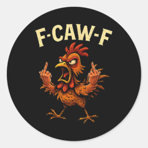 Sticker Rond Mème du coq F-caw-f Fcawf Humour de poulet drôle J
