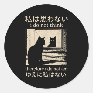 Sticker Rond Mème Japonais Drôle Chat Je Ne Pense Pas Par Consé