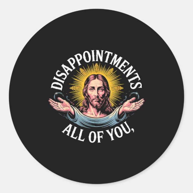 Sticker Rond Meme Jésus déçu de vous tous  (Devant)