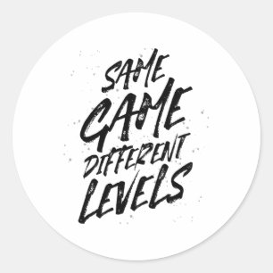 Sticker Rond Même jeu, différents niveaux La vie du joueur T-sh