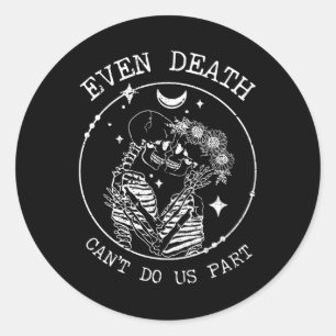 Sticker Rond Même la mort ne peut pas nous faire partie de l'am