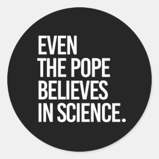 Sticker Rond Même le pape croit en la science