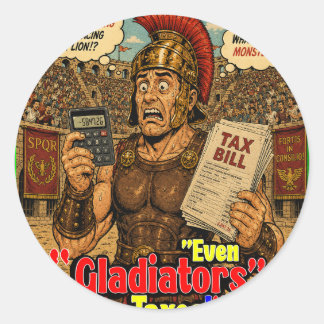 Sticker Rond Même les Gladiateurs Craignent les Impôts Drôle So