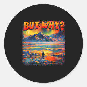 Sticker Rond Meme manchot mais pourquoi se diriger vers les mon