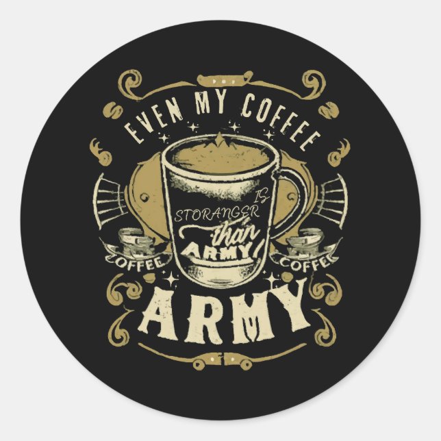 Sticker Rond Même mon café est plus fort que l'armée (Devant)