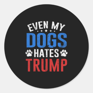 Sticker Rond Même mon chien déteste Trump anti président Donald
