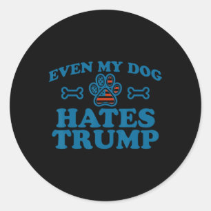 Sticker Rond Même mon chien déteste Trump pour les hommes femme