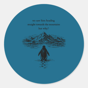 Sticker Rond Mème pingouin vu allant droit pingouin mais pourqu