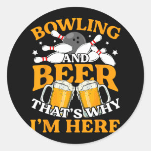 Sticker Rond Mens Bowling And Beer C'est pourquoi je suis ici F