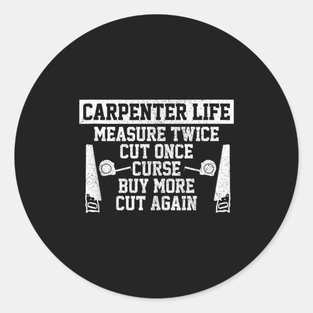 Sticker Rond Mens Carpenter Life - Funny Woodworking Quote Carp (Devant)
