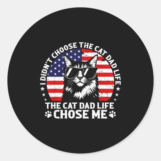 Sticker Rond Mens I Didn't Choose The Cat Dad Life Chose Me  (Devant)