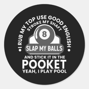 Sticker Rond Mens I Rub My Tip I Play Pool Funny Pool Billard