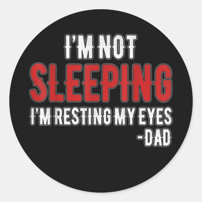 Sticker Rond Mens I'm Not Sleeping I'm Just Resting My Eyes (Devant)