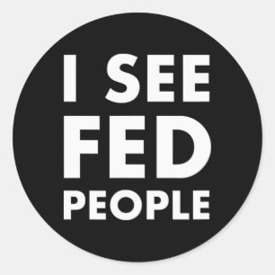 Sticker Rond Mens Je Vois Des Gens De Fed Citer Cool Pour Drôle